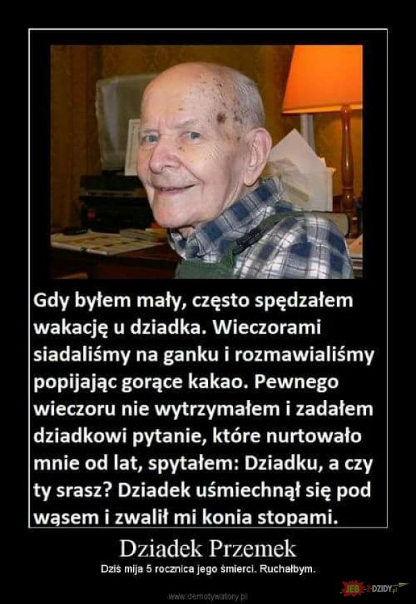 Mój dziadek Przemek.
