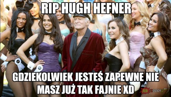 RIP Hugh Hefner