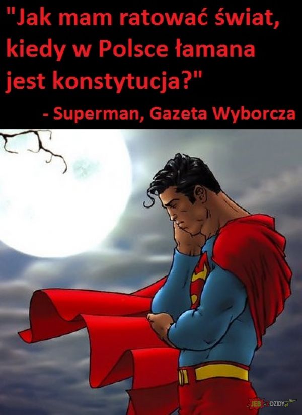 Superman jest zaniepokojony stanem demokracji w Polsce