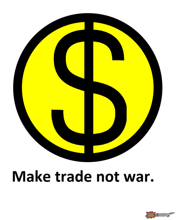 Rób handel nie wojnę.