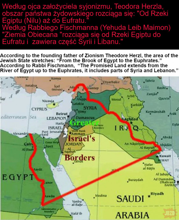 Jeśli zadajacie sobie pytanie dlaczego na bliskim wschodzie jest taki rospierdol to macie odpowiedź. Granice "Wielkiego Izraela".