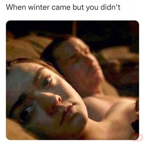 Brace yourself, winter is coming