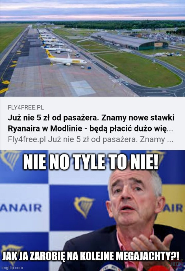 Szef Ryanaira to najgorszy rodzaj korpokapitalizmu ever. Modlin na tym chuja zarabia, a ten śmieć jeszcze ma czelność czepiać się podwyżek