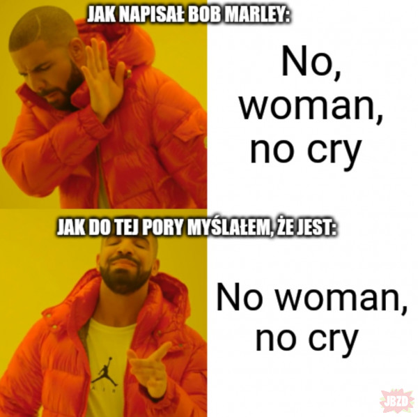 No woman = no cry