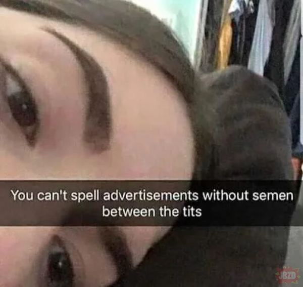 Nie da się powiedzieć reklamy bez spermy między cycami