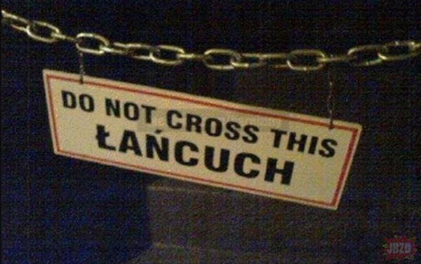 do not cross this łańcuch